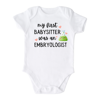 IVF Baby Onesie® My First Babysitter Was An Embryologist Cute Infant Clothing for Baby Shower Gift