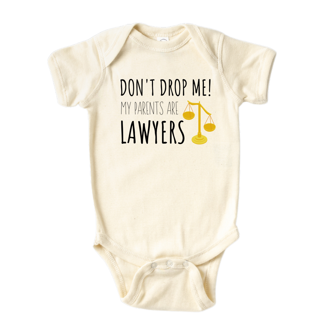 Natural Onesie - Baby Clothes with a cute printed graphic and the text 'Don't Drop Me My Parents Are Lawyers.' Discover this playful tee, perfect for children with lawyer parents or legal enthusiasts. Shop now and add a touch of humor and personality to your child's wardrobe with this captivating addition.
