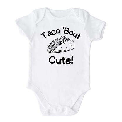 Taco 'Bout Cute Baby Onesie® Cute Outfit for Baby Gift for Baby Shower Gift