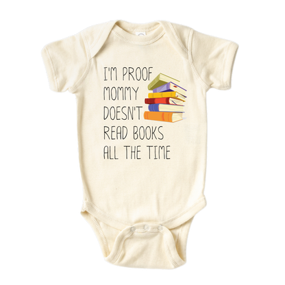Funny Baby Onesie® I'm Proof Mommy Doesn't Read Books All The Time Outfit for Baby Shower Gift