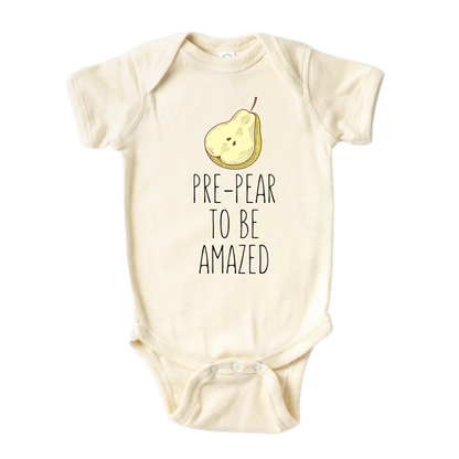 Natural Onesie with adorable pear graphic and 'Pre-pear to be amazed' text. Unique and charming design for little ones.