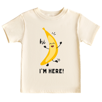 Natural Kids t-shirt with adorable banana graphic and 'Hi, I'm Here' text. Stylish and comfortable shirt for kids' fashion